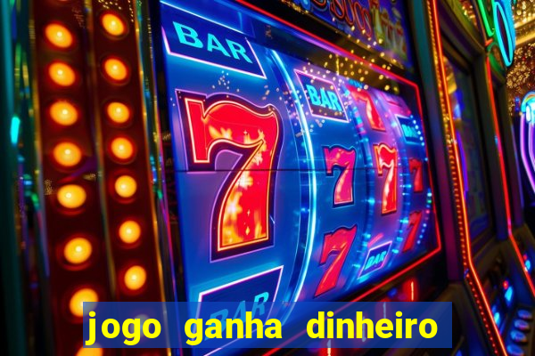 jogo ganha dinheiro de verdade pix